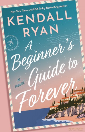 A Beginner's Guide to Forever: A Novel - Kendall Ryan [KSIĄŻKA]