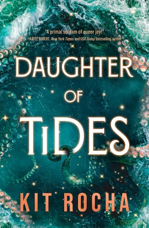 Daughter of Tides: 1 (Born to Sea and Storm) - Kit Rocha [KSIĄŻKA]