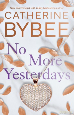 No More Yesterdays: 3 (The Heirs) - Catherine Bybee [KSIĄŻKA]