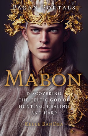 Pagan Portals - Mabon: Discovering the Celtic God of Hunting, Healing and Harp - Kelle BanDea [KSIĄŻKA]