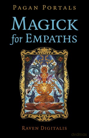 Pagan Portals - Magick for Empaths - Raven Digitalis [KSIĄŻKA]