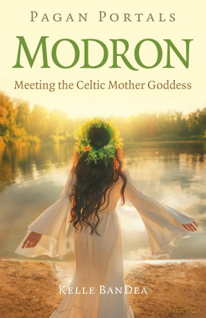 Pagan Portals - Modron: Meeting the Celtic Mother Goddess - Kelle BanDea [KSIĄŻKA]