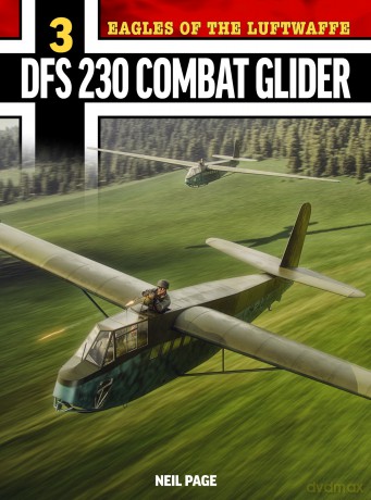 Eagles of the Luftwaffe: DFS 230 - Neil Page [KSIĄŻKA]