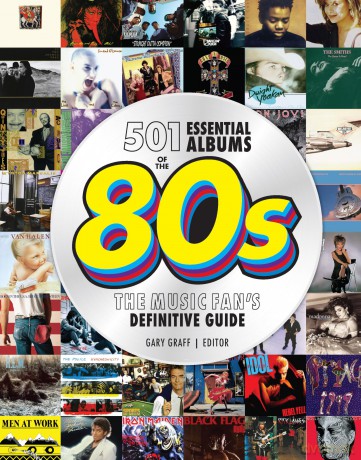 501 Essential Albums of the '80s: The Music Fan's Definitive Guide - Gary Graff [KSIĄŻKA]