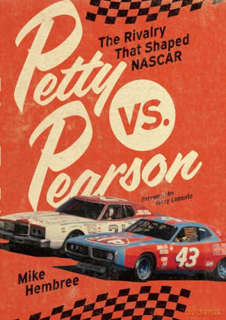 Petty vs. Pearson: The Rivalry That Shaped NASCAR - Mike Hembree [KSIĄŻKA]