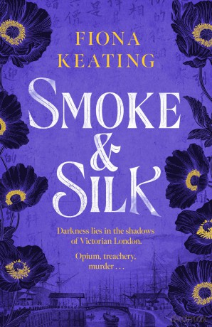Smoke and Silk: a compulsive historical mystery set in Victorian London - Fiona Keating [KSIĄŻKA]