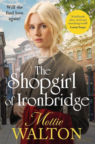 The Shopgirl of Ironbridge: A dramatic and heartwarming Victorian saga - Mollie Walton [KSIĄŻKA]