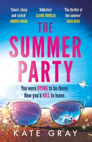 The Summer Party: the most explosive and addictive summer thriller of 2025! - Kate Gray [KSIĄŻKA]