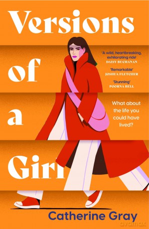 Versions of a Girl: 'A wild, heartbreaking, exhilarating ride' Daisy Buchanan - Catherine Gray [KSIĄŻKA]