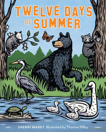 Twelve Days of Summer: A Wildlife Exploration - Sherri Maret [KSIĄŻKA]