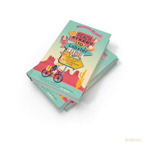 Peach Street to Lobster Lane: The new American food adventure guide, perfect for summer reading - Felicity Cloake [KSIĄŻKA]