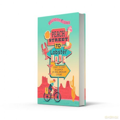 Peach Street to Lobster Lane: The new American food adventure guide, perfect for summer reading - Felicity Cloake [KSIĄŻKA]