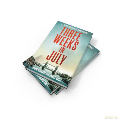 Three Weeks in July: The Utterly Gripping Definitive Account of the 7/7 London Bombings - Adam Wishart [KSIĄŻKA]