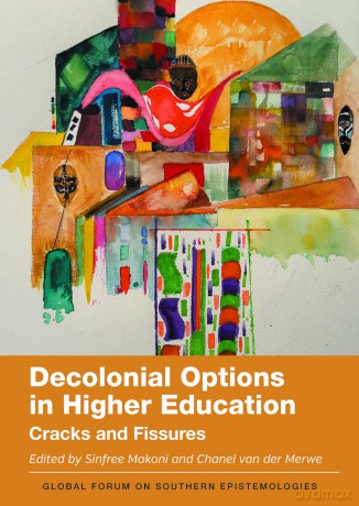 Decolonial Options in Higher Education: Cracks and Fissures (Global Forum on Southern Epistemologies): 5 - Sinfree Makoni [KSIĄŻKA]