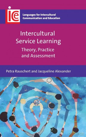 Intercultural Service Learning: Theory, Practice and Assessment: 42 (Languages for Intercultural Communication and Education) - Petra Rauschert [KSIĄŻKA]