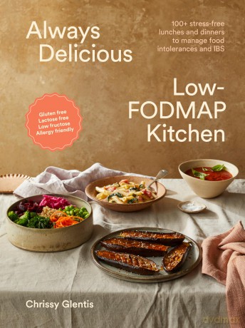 Always Delicious Low-FODMAP Kitchen: 100+ stress-free lunches and dinners to manage food intolerances and IBS - Chrissy Glentis [KSIĄŻKA]