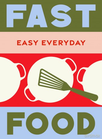 Fast Food:180 triple-tested recipes for simply speedy meals - "one of the most useful recipe books I've ever purchased" - Murdoch Books Test Kitchen [KSIĄŻKA]