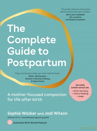 The Complete Guide to Postpartum: A mother-focused companion for life after birth - Sophie Walker [KSIĄŻKA]