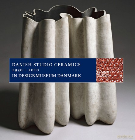 Danish Studio Ceramics 1950 2010 in Designmuseum Denmark (Designmuseum Danmark) - Bodil Busk Laursen [KSIĄŻKA]
