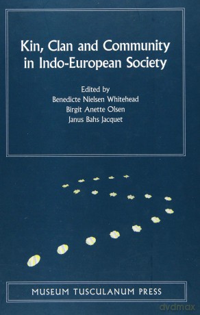 Kin, Clan and Community in Prehistoric Europe: Volume 9 (Copenhagen Studies in Indo-European) - Benedicte Nielsen Whitehead [KSIĄŻKA]