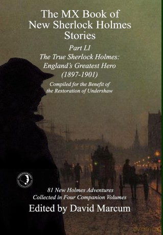 The MX Book of New Sherlock Holmes Stories Part LI: The True Sherlock Holmes: England's Greatest Hero (1897-1901): 51 - David Marcum [KSIĄŻKA]