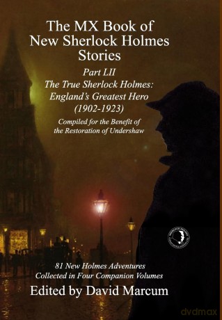 The MX Book of New Sherlock Holmes Stories Part LII: The True Sherlock Holmes: England's Greatest Hero (1902-1923): 52 - David Marcum [KSIĄŻKA]