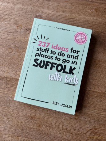237 Ideas for Stuff to Do and Places to Go in Suffolk with Kids - Issy Joslin [KSIĄŻKA]