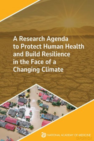 A Research Agenda to Protect Human Health and Build Resilience in the Face of a Changing Climate - National Academy of Medicine [KSIĄŻKA]