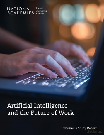 Artificial Intelligence and the Future of Work - National Academies of Sciences Engineering and Medicine [KSIĄŻKA]