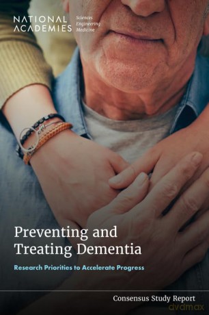 Preventing and Treating Dementia: Research Priorities to Accelerate Progress - National Academies of Sciences Engineering and Medicine [KSIĄŻKA]