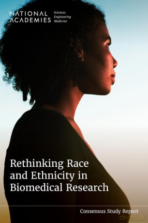 Rethinking Race and Ethnicity in Biomedical Research - National Academies of Sciences Engineering and Medicine [KSIĄŻKA]
