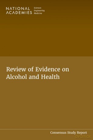 Review of Evidence on Alcohol and Health - National Academies of Sciences Engineering and Medicine [KSIĄŻKA]