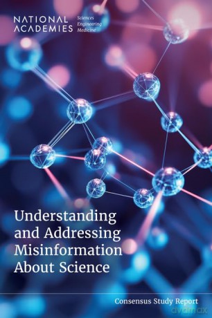Understanding and Addressing Misinformation about Science - National Academies of Sciences Engineering and Medicine [KSIĄŻKA]