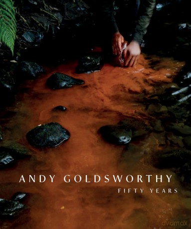 Andy Goldsworthy: Fifty Years - Andy Goldsworthy [KSIĄŻKA]