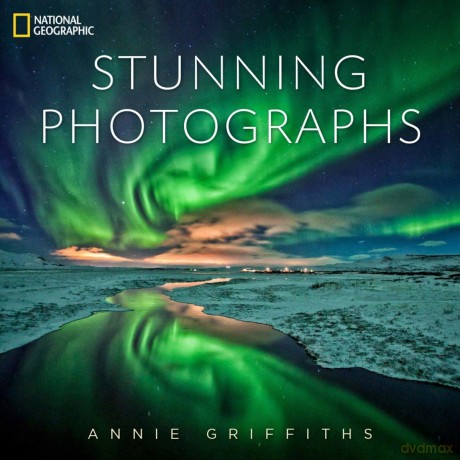 National Geographic Stunning Photographs - Annie Griffiths [KSIĄŻKA]
