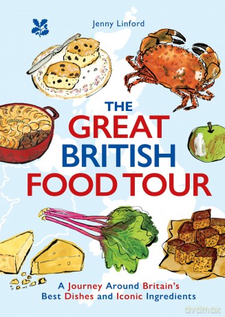 The Great British Food Tour: Jump on board for a glorious gastronomical tour of Great Britain (National Trust) - Jenny Linford [KSIĄŻKA]
