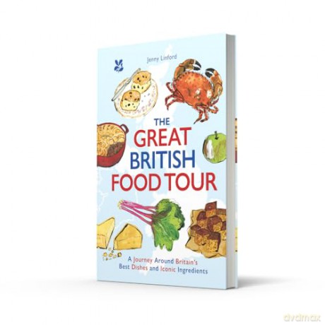 The Great British Food Tour: Jump on board for a glorious gastronomical tour of Great Britain (National Trust) - Jenny Linford [KSIĄŻKA]