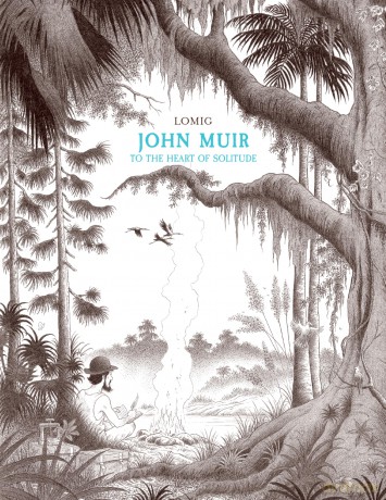 John Muir: To the Heart of Solitude (NBM Comics Biographies) - Lomig [KSIĄŻKA]