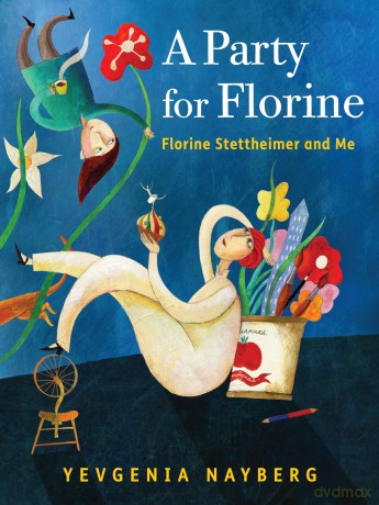 A Party for Florine: Florine Stettheimer and Me - Nayberg [KSIĄŻKA]