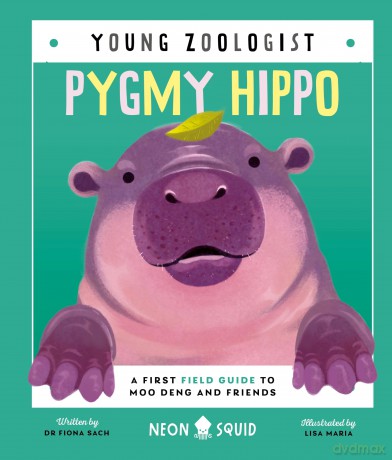 Pygmy Hippo (Young Zoologist): A First Field Guide to Moo Deng and Friends: 12 (Young Zoologist, 12) - Dr Fiona Sach [KSIĄŻKA]