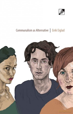 Communalism as Alternative - Eirik Eiglad [KSIĄŻKA]