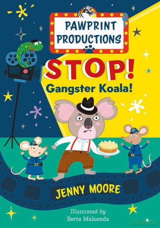 PawPrint Productions: Stop! Gangster Koala!: 1 - Jenny Moore [KSIĄŻKA]