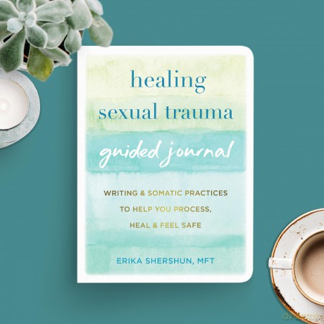 Healing Sexual Trauma Guided Journal: Writing and Somatic Practices to Help You Process, Heal, and Feel Safe (The New Harbinger Journals for Change) - Erika Shershun [KSIĄŻKA]