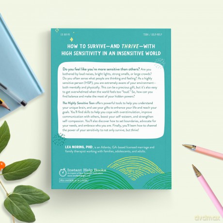 The Highly Sensitive Teen: Using Your Hidden Powers to Balance Emotions, Set Boundaries, and Embrace Who You Are (Instant Help Solutions) - Lea Noring [KSIĄŻKA]