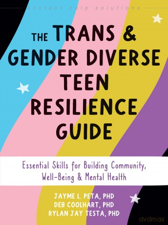 The Trans and Gender Diverse Teen Resilience Guide: Essential Skills for Building Community, Well-Being, and Mental Health (Instant Help Solutions) - Deborah Coolhart [KSIĄŻKA]