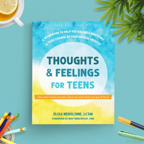 Thoughts and Feelings for Teens: A Workbook to Help You Balance Emotions and Take Charge of Your Mental Health (Instant Help Solutions) - Elisa Nebolsine [KSIĄŻKA]