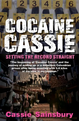 Cocaine Cassie: Setting the record straight - Cassie Sainsbury [KSIĄŻKA]
