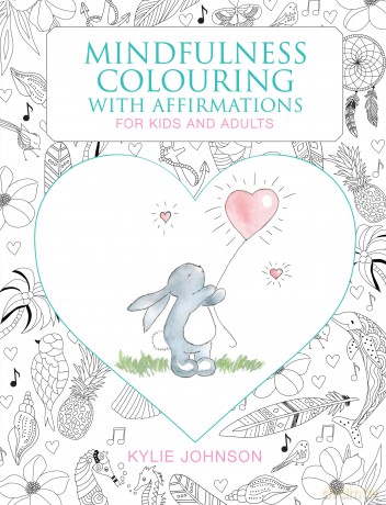Mindfulness Colouring With Affirmations: For kids and adults - Kylie Johnson [KSIĄŻKA]