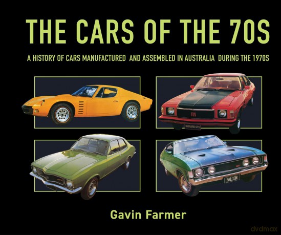 The Cars of the 70s: A history of cars manufactured and assembled in Australia during the 1970s - Gavin Farmer [KSIĄŻKA]