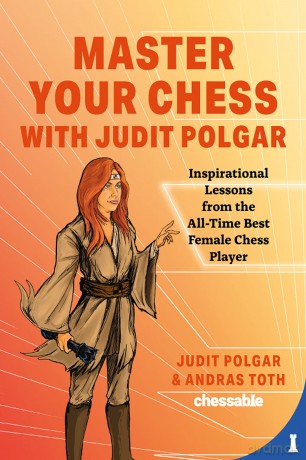 Masrer Your Chess with Judit Polgar: Inspirational Lessons from the All-Time Best Female Chess Player by Judit Polgar, Andras Toth - Judit Polgar [KSIĄŻKA]